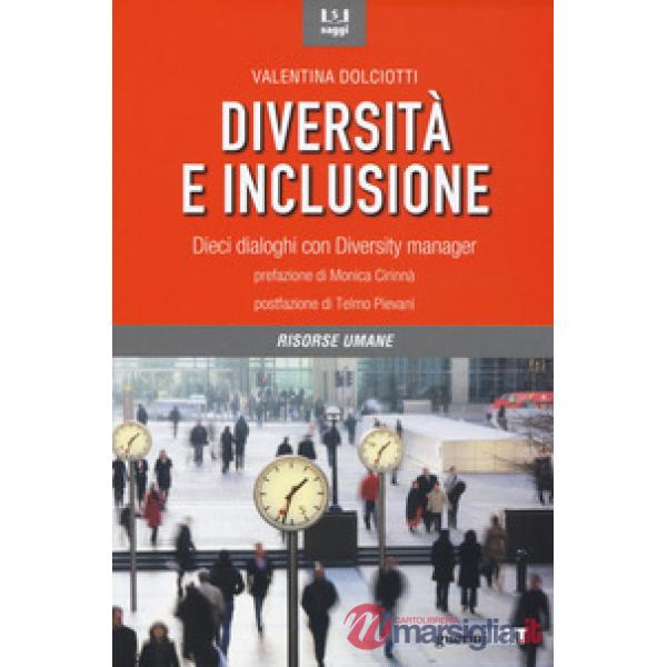 Diversità e inclusione. Dieci dialoghi con Diversity manager