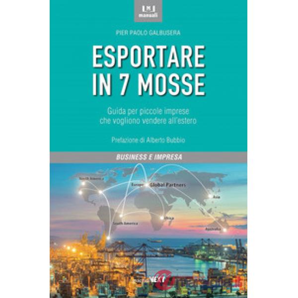 Esportare in 7 mosse. Guida per piccole imprese che vogliono vendere all'estero