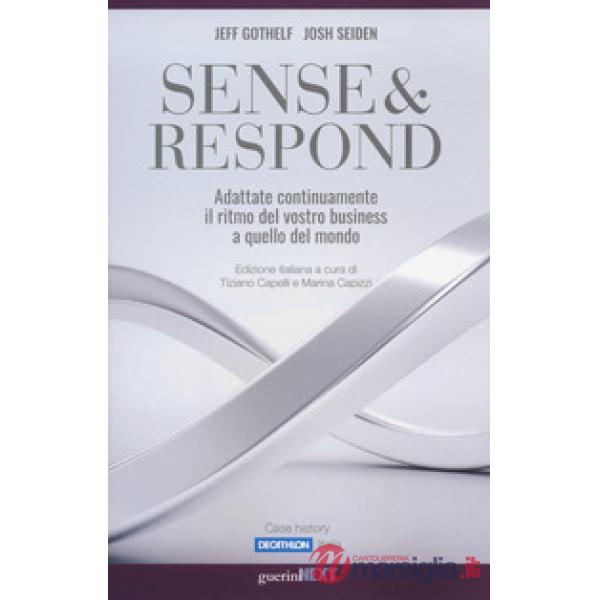 Sense & respond. Adattate continuamente il ritmo del vostro business a quello del mondo
