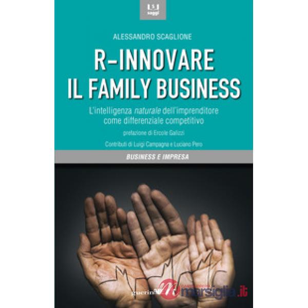 R-innovare il family business. L'intelligenza naturale dell'imprenditore come differenziale competitivo