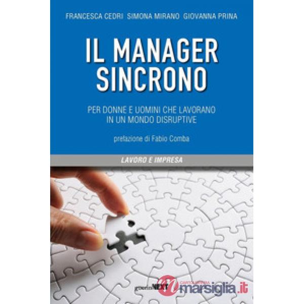 Manager sincrono. Per donne e uomini che lavorano in un mondo disruptive (Il)