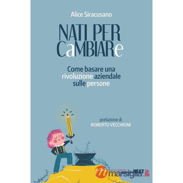 Nati per cambiare. Come basare una rivoluzione aziendale sulle persone