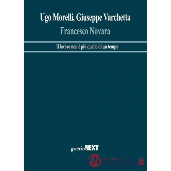 Francesco Novara. Il lavoro non è più quello di un tempo