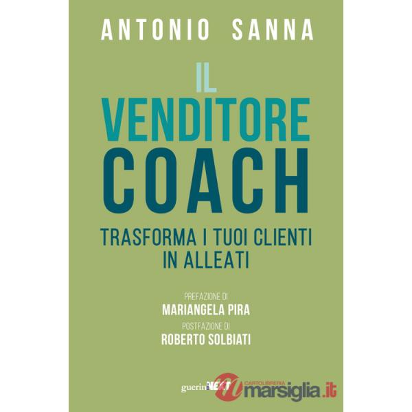 Venditore coach. Trasforma i tuoi clienti in alleati (Il)