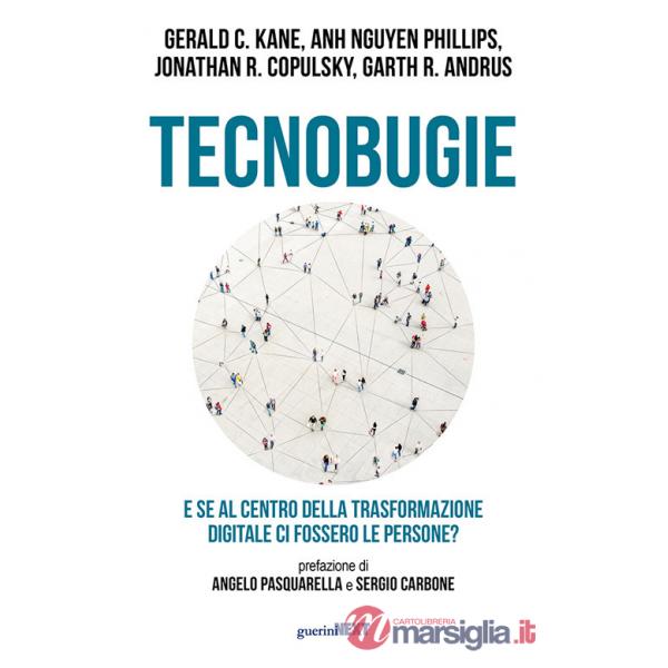 Tecnobugie. E se al centro della trasformazione digitale ci fossero le persone?