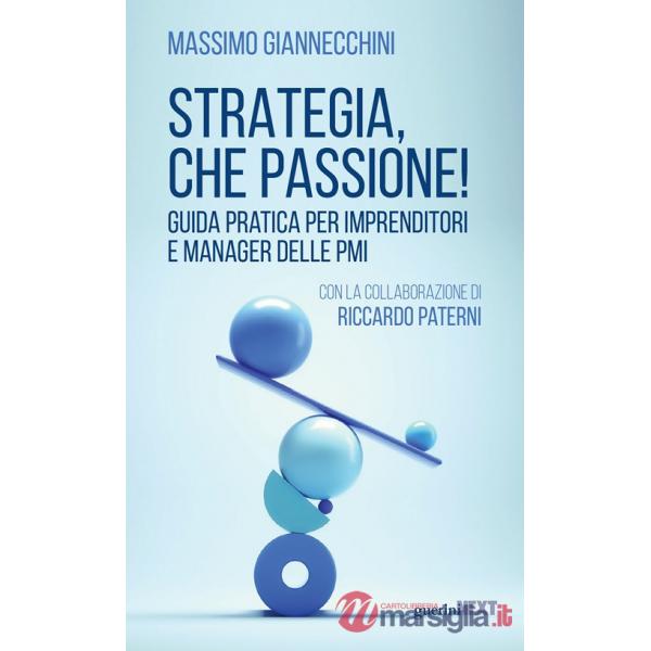 Strategia, che passione! Guida pratica per imprenditori e manager delle PMI