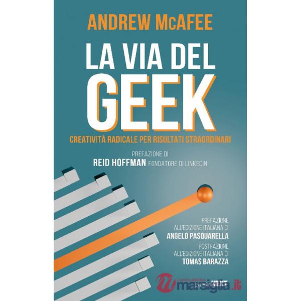Via del geek. Creatività radicale per risultati straordinari (La)