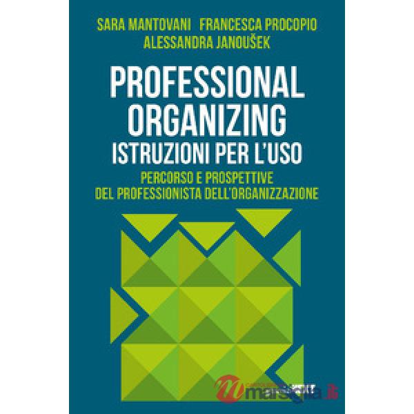 Professional organizing. Istruzioni per l'uso