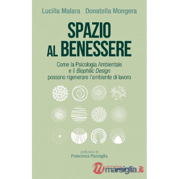 Spazio al benessere. Come la psicologia ambientale e il biophilic design possono rigenerare l'ambiente di lavoro