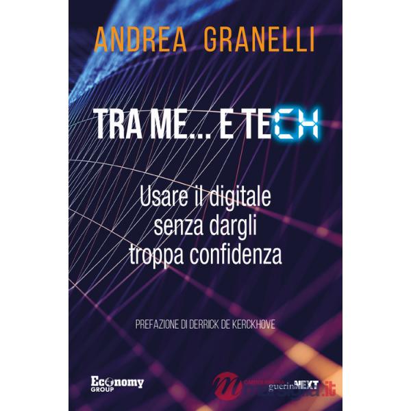 Tra me... e tech. Usare il digitale senza dargli troppa confidenza