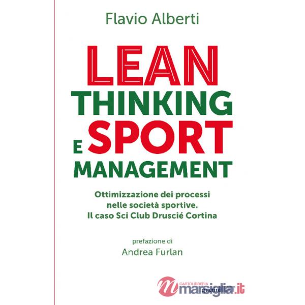 Lean thinking and sport management. Ottimizzazione dei processi nelle società sportive. Il caso Sci Club Druscié Cortina
