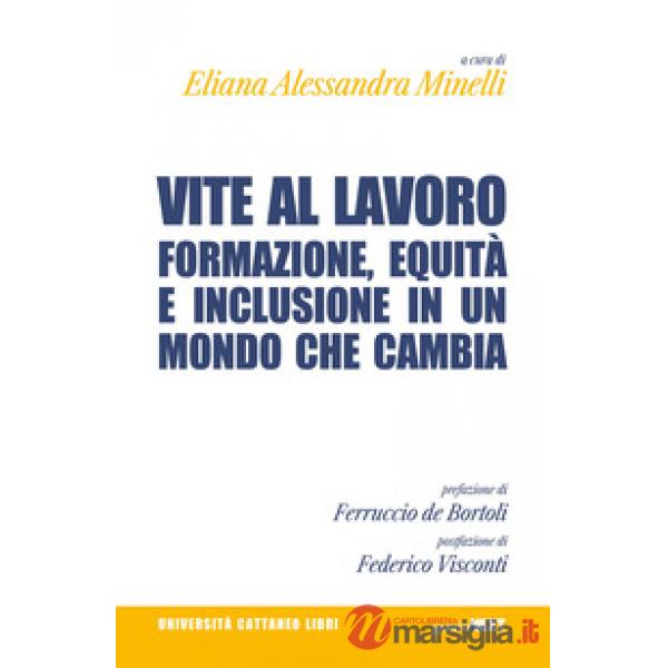 Vite al lavoro. Formazione, equità e inclusione in un mondo che cambia