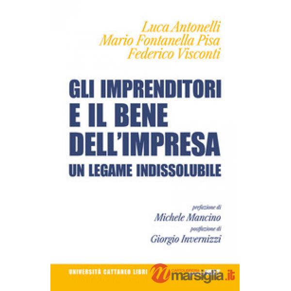 Imprenditori e il bene dell'impresa. Un legame indissolubile (Gli)