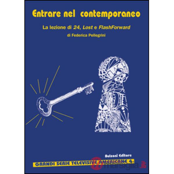 Entrare nel contemporaneo. La lezione di 24, Lost e FlashForward