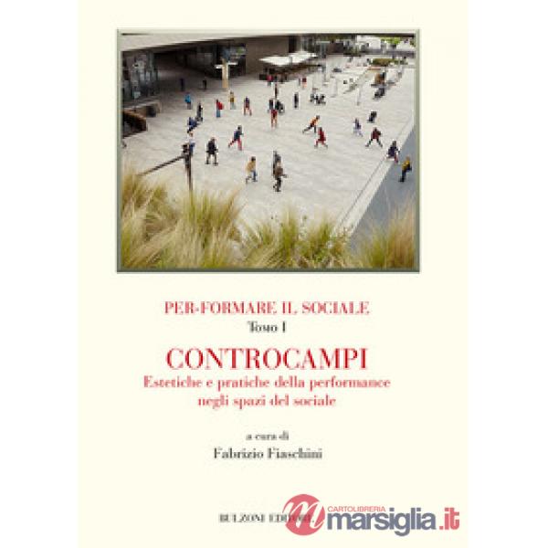 Per-formare il sociale. Controcampi. Estetiche e pratiche della performance negli spazi del sociale