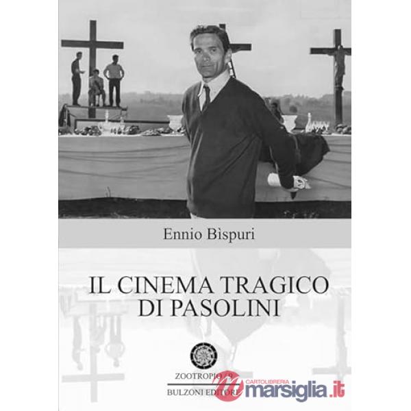 Cinema tragico di Pasolini (Il)