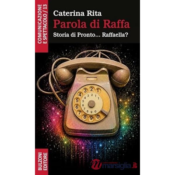 Parola di Raffa. Storia di Pronto... Raffaella?