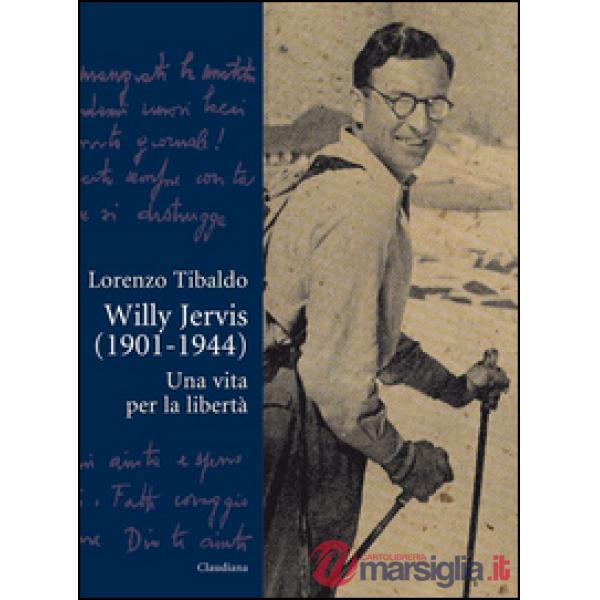 Willy Jervis (1901-1944). Una vita per la libertà