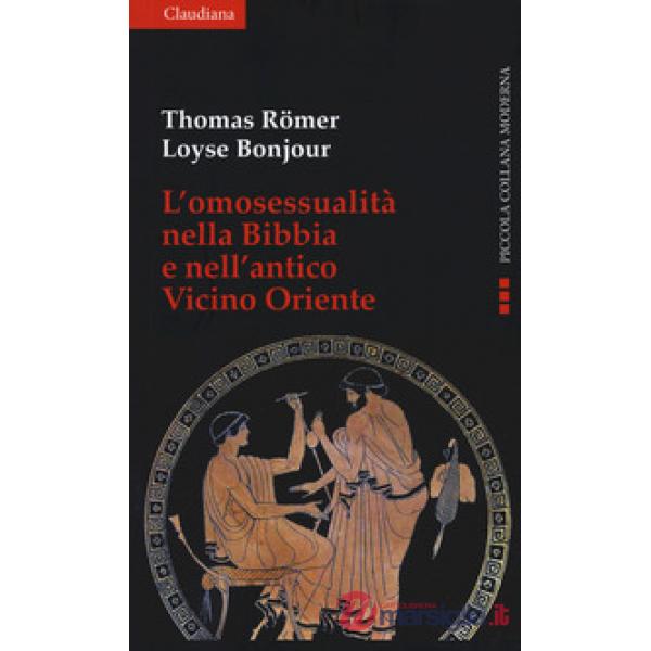 Omosessualità nella Bibbia e nel vicino Oriente (L')