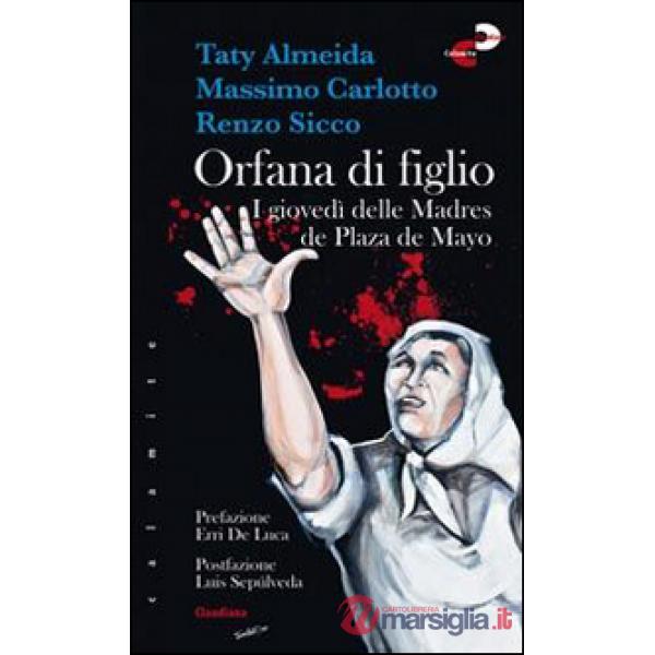 Orfana di figlio. I giovedì delle Madres de Plaza de Mayo