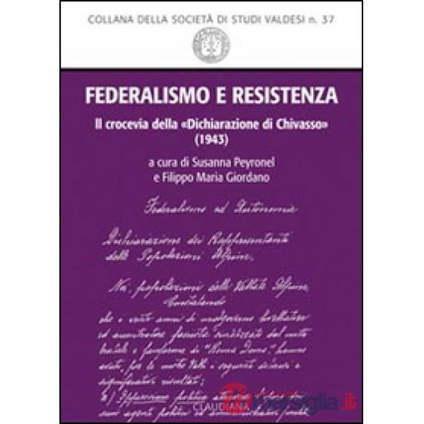 Federalismo e Resistenza. Il crocevia della Dichiarazione di Chivasso (1943)
