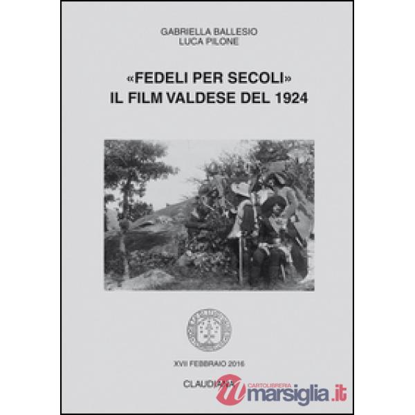 «Fedeli per secoli». Il film valdese del 1924