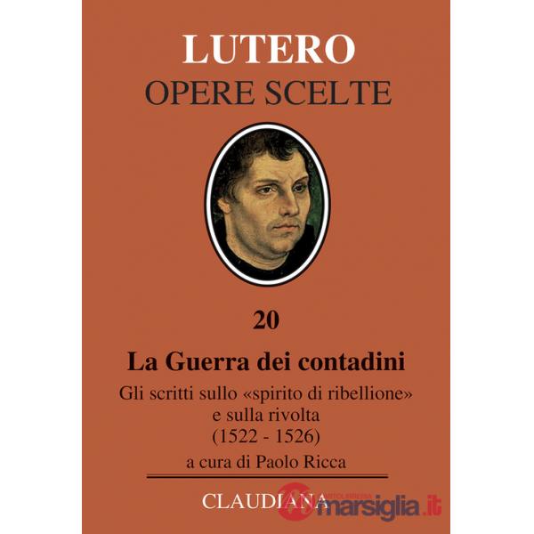 Guerra dei contadini. Gli scritti sullo «spirito di ribellione» e sulla rivolta (1522-1526) (La)