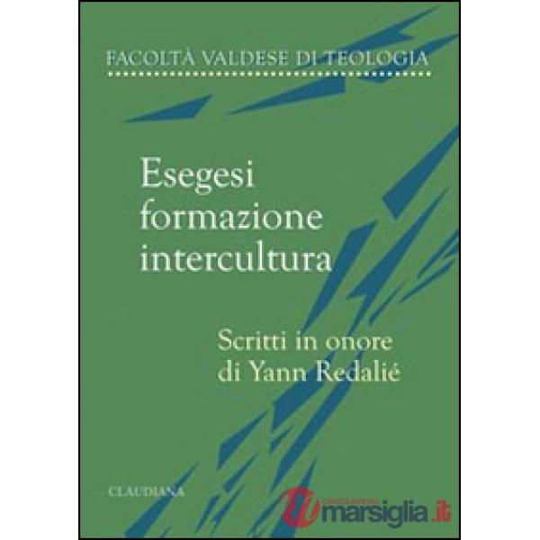 Esegesi, formazione, intercultura. Scritti in onore di Yann Redalié