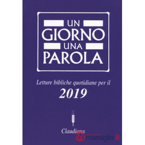 Giorno una parola. Letture bibliche quotidiane per il 2019 (Un)