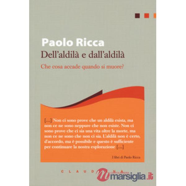 Dell'aldilà e dall'aldilà. Che cosa accade quando si muore?