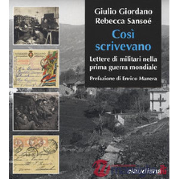 Cosi scrivevano. Lettere di militari nella prima guerra mondiale