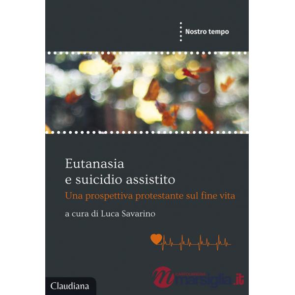Eutanasia e suicidio assistito. Una prospettiva protestante sul fine vita