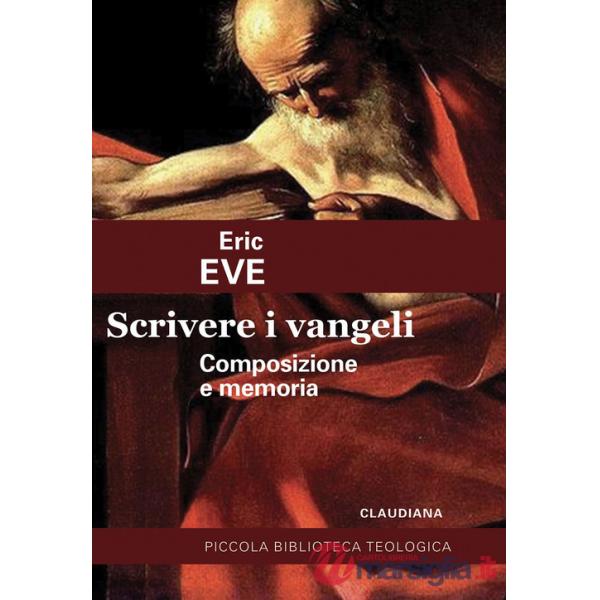 Scrivere i Vangeli. Composizione e memoria