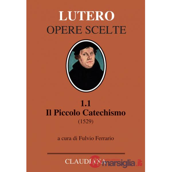 Piccolo catechismo (1529). Testo tedesco a fronte (Il)