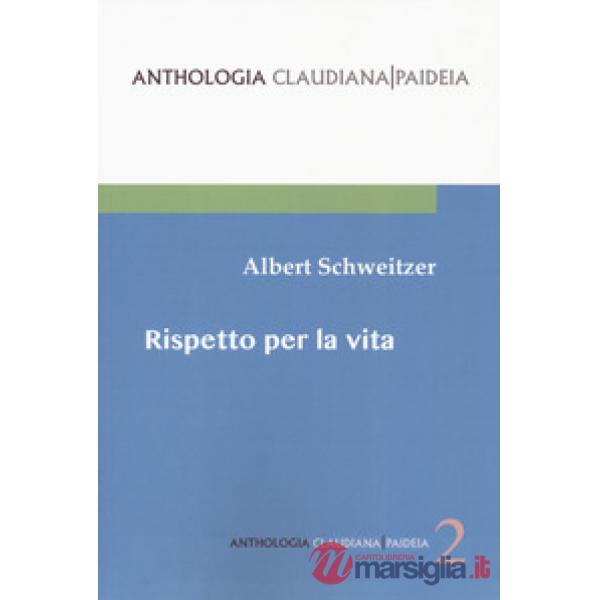 Rispetto per la vita. Gli scritti più importanti di un cinquantennio raccolti da Hans Walter Bahr