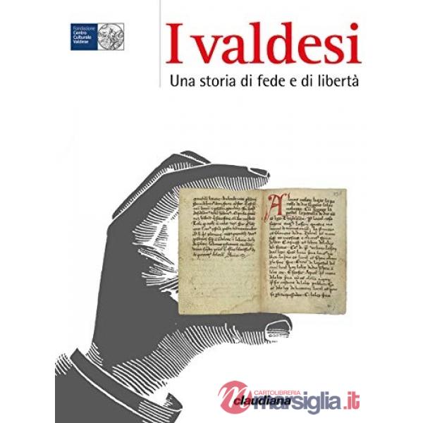 Valdesi. Una storia di fede e di libertà (I)