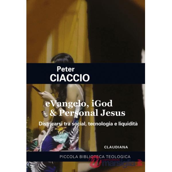 EVangelo, iGod & Personal Jesus. Districarsi tra social, tecnologia e liquidità