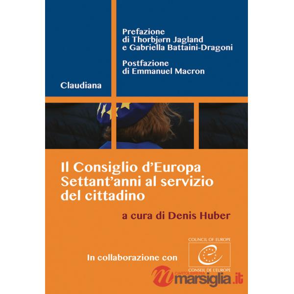 Consiglio d'Europa. Settant'anni al servizio del cittadino (Il)