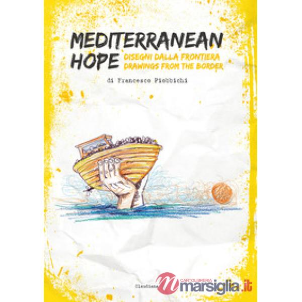 Mediterranean hope. Disegni dalla frontiera-Drawings from the border