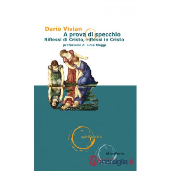 A prova di specchio. Riflessi di Cristo, riflessi in Cristo