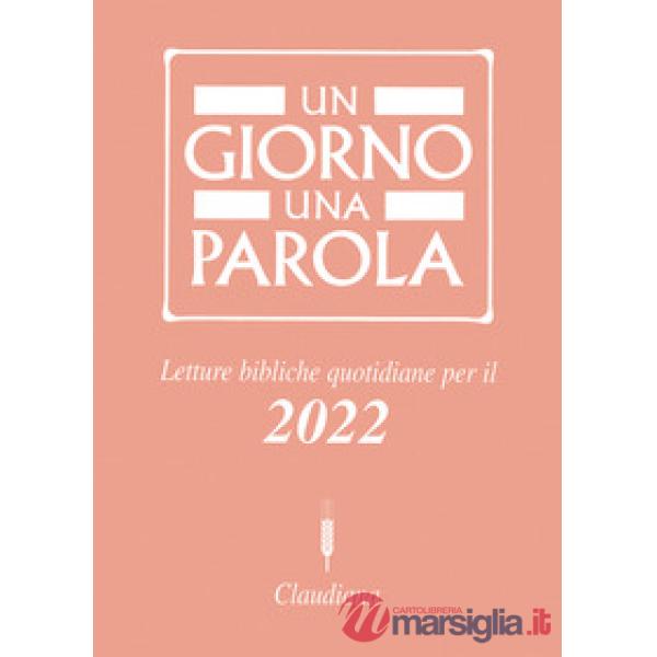 Giorno una parola. Letture bibliche quotidiane per il 2022 (Un)