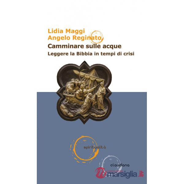 Camminare sulle acque. Leggere la Bibbia in tempi di crisi