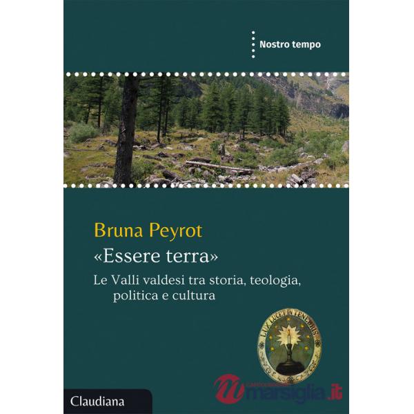 «Essere terra». Le Valli valdesi tra storia, teologia, politica e cultura