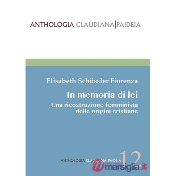 In memoria di lei. Una ricostruzione femminista delle origini cristiana