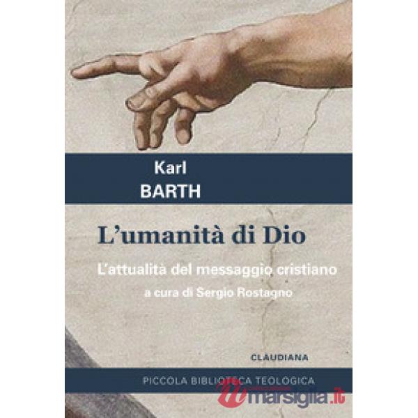Umanità di Dio. L'attualità del messaggio cristiano (L')