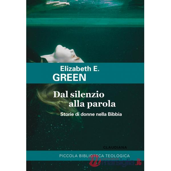 Dal silenzio alla parola. Storie di donne nella Bibbia