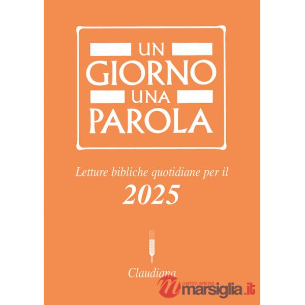 Giorno una parola. Letture bibliche quotidiane per il 2025 (Un)