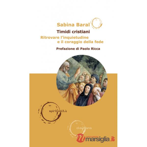 Timidi cristiani. Ritrovare l'inquietudine e il coraggio della fede