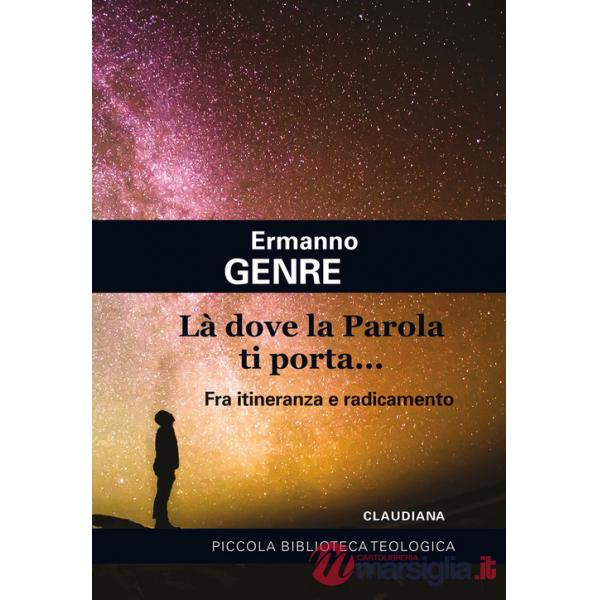 Là dove la Parola ti porta... Fra itineranza e radicamento