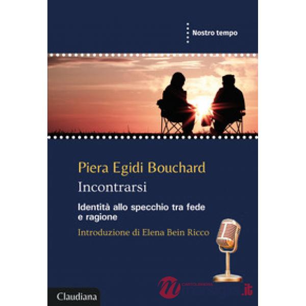 Incontrarsi. Identità allo specchio tra fede e ragione